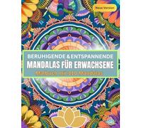 Beruhigende & entspannende Mandalas für Erwachsene - Malbuch mit 110 Mandalas zum Abbau von Wut, Ärger, Stress, Aggression und Zorn: Für den ... als Mandala Geschenk - Geschenkbuch: *NEU*