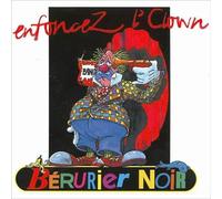 Bérurier Noir - Enfoncez L'clown