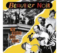 Berurier Noir - Ils Veulent Nous Tuer (1983-2023 Edition)