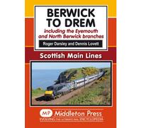 Berwick to Drem: The East Coast Main Line Including Eyemouth and North Berwick Branches (Scottish Main Lines)