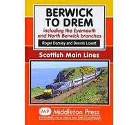 Berwick to Drem: The East Coast Main Line Including Eyemouth and North Berwick Branches (Scottish Main Lines)