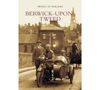 Berwick-upon-Tweed: Berwick-Upon-Tweed: Images of England
