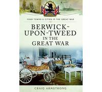 Berwick-Upon-Tweed in the Great War