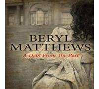 Beryl Matthews A Debt from the Past Hardcover Book Beryl Matthews Multicolor