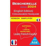 Bescherelle 2024 (English Edition): Learn French Easily (BESCHERELLE learn french worbooks textbooks Apprendre le francais,les Maths,la grammaire...cahier d exercices)