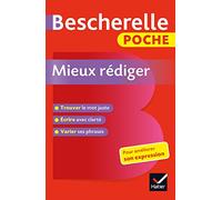 Bescherelle. Bescherelle Poche Mieux Rediger. L'Essentiel Pour Améliorer Son Expression (Bescherelle Références)