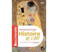 Bescherelle - Chronologie de l'histoire de l'art - Nouvelle édition: De la renaissance à nos jours