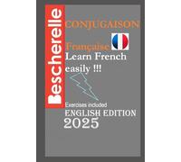 Bescherelle French Conjugaison 2025: (English Edition)LEARN FRENCH EASILY !!! (Bescherelle 2025 learn french workbooks textbooks)