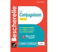 Bescherelle La conjugaison pour tous - nouvelle édition: pour conjuguer tous les verbes français