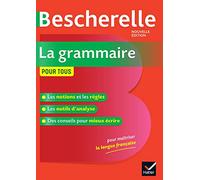 Bescherelle La grammaire pour tous: Bescherelle - Grammaire pour tous