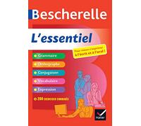Bescherelle - L'essentiel : le tout-en-un de la langue française