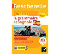 Bescherelle - Maîtriser la grammaire espagnole (grammaire & exercices): lycée, classes préparatoires et université (B1-B2): 6