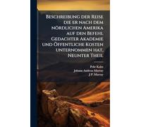 Beschreibung der Reise die er nach dem nördlichen Amerika auf den Befehl Gedachter Akademie und Öffentliche Kosten unternommen hat, Neunter Theil