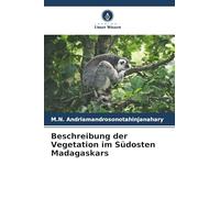 Beschreibung der Vegetation im Südosten Madagaskars