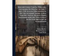 Beschryvinge Van De Vreugde-teeckenen De Welcke Op Den 3. Mey 1749. Sullen Geschieden In Het Ses-hondert-jaerig JubilÃ(c) Van Het Heylig Bloedt Onses ... Welck Rust In De Stad Brugghe In Vlaenderen