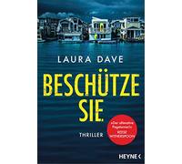 Beschütze sie: Thriller - Das Buch zur TV-Serie »The Last Thing He Told Me« mit Jennifer Garner