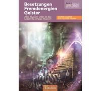 Besetzungen, Fremdenergien, Geister: Alles Illusion? Oder ist das Leben die einzige Illusion?
