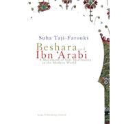 Beshara & Ibn 'Arabi: A Movement of Sufi Spirituality in the Modern World