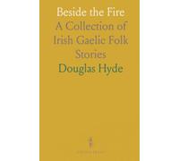 Beside the Fire: A Collection of Irish Gaelic Folk Stories