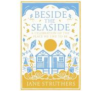 Beside the Seaside: A Celebration of the Place We Like to Be