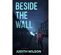 Beside the Wall: An intriguing crime thriller set in Manchester