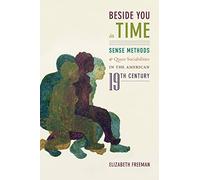 Beside You in Time: Sense Methods and Queer Sociabilities in the American Nineteenth Century