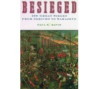 Besieged: 100 Great Sieges From Jericho to Sarajevo by Paul K. Davis (English) P