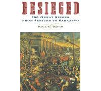 Besieged: 100 Great Sieges from Jericho to Sarajevo - Paperback NEW Paul K. Davi