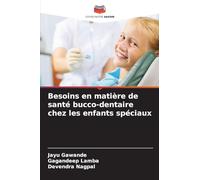 Besoins en matière de santé bucco-dentaire chez les enfants spéciaux