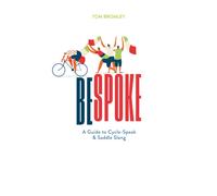 Bespoke : A Guide to Cycle-Speak and Saddle Slang