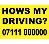 Bespoke Custom Vehicle Safety Sign Hows My Driving Sign Self Adhesive Vinyl Gloss Sticker A4
