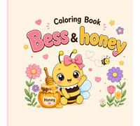 Bess & Honey Coloring Book: Relaxing Coloring Adventures with Cute Bees, Honey, and Garden Friends