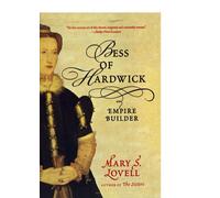 Bess of Hardwick: Empire Builder - NEW Mary S. Lovell 2007