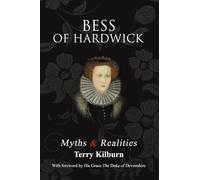 Bess of Hardwick: Myths & Realities