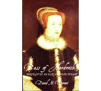 Bess of Hardwick: Portrait of an Elizabethan Dynast