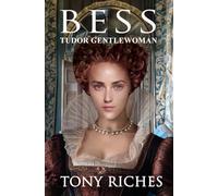 Bess - Tudor Gentlewoman: 6 (The Elizabethan Series)