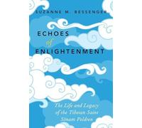 Bessenger - Echoes of Enlightenment The Life and Legacy of the Tibeta - J555z