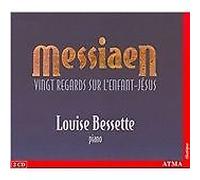 Bessette, Louise : Messiaen: Vingt Regards sur lEnfant-JÃsu CDNEW
