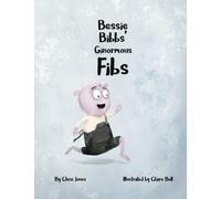 Bessie Bibbs' Ginormous Fibs (The Monstrous World of Hoppity Thicket)