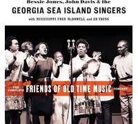 Bessie Jones, John Davis & The Georgia Sea Island Singers with Mississippi Fred McDowell & Ed Young - The Complete Friends of Old Time Music Concert