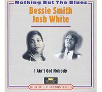 Bessie Smith / Josh White - Nothing but the blues