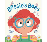 Bessie's Bees : A story about new experiences with a neurodiverse child at its heart