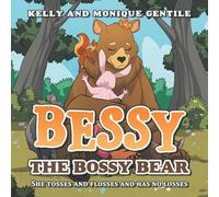 Bessy the Bossy Bear: She tosses and flosses and has no losses