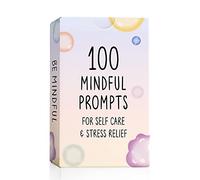 BEST 100 Mindful Prompts for Self Care & Stress Relief | Cards to Reduce Anxiety & Increase Relaxation | Perfect Mindfulness Gift | Beyond Positive Affirmations | Meditations For Kids, Teens, & Adults
