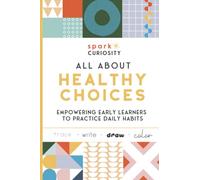 Best Activity Book For Kids 3 And Up "All About Healthy Choices" Spark Curiosity Daily Doodle Book:: 100+ Activities To Help Empower And Teach Early ... (Spark Curiosity Starter Daily Doodle Book)
