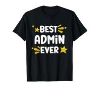 Best Admin Ever: Gifts for Managers, Admins T-Shirt