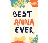 Best Anna Ever: Personalized Name Notebook journal Gift Idea ,girls & women Personalized Custom Name,gift for wife|friend|lover,valentines day gift,birthday gift, 120 Pages, 6 x 9