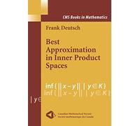 Best Approximation in Inner Product Spaces (CMS Books in Mathematics)