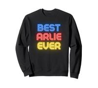 Best Arlie Ever - Funny Arlie Name Arlie Sweatshirt