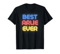 Best Arlie Ever - Funny Arlie Name Arlie T-Shirt